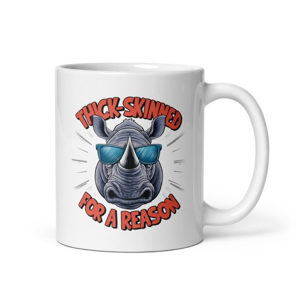 Thick-skinned for a reason funny rhino coffee mug / cup