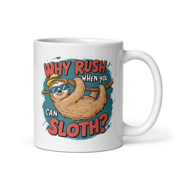 Why rush when you can sloth funny sloth coffee mug / cup