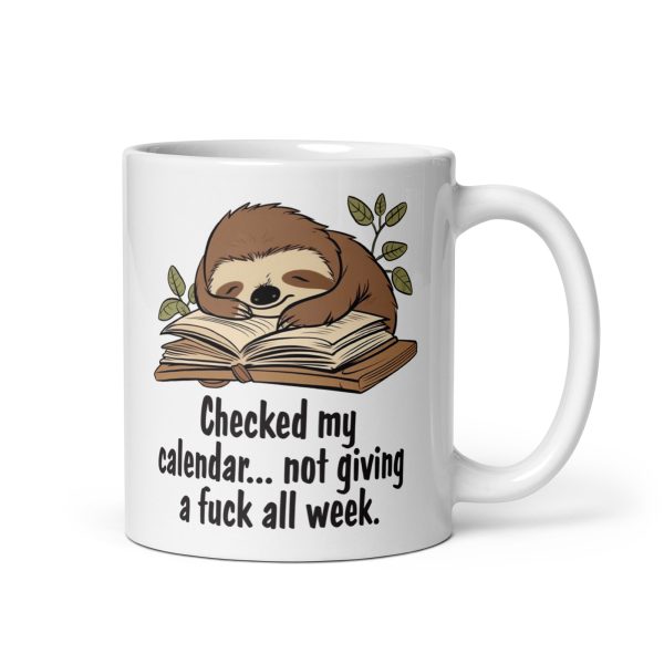 Checked my calendar not giving a fuck all week funny sloth coffee mug / cup