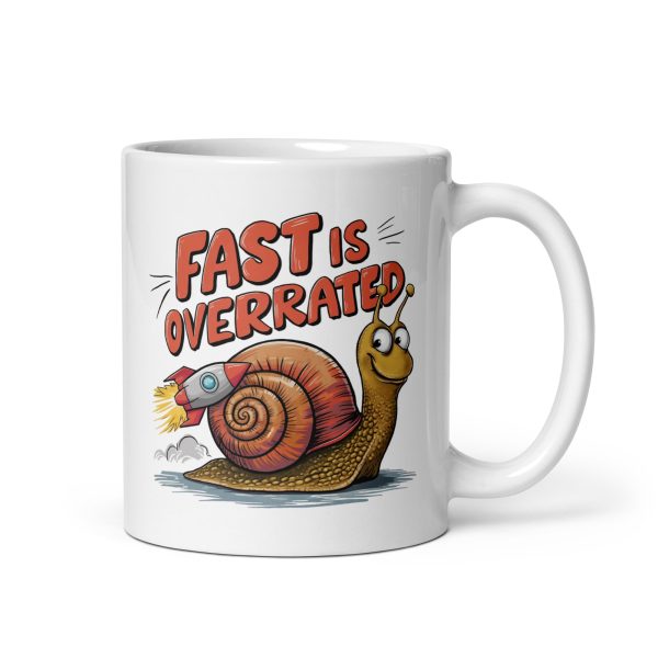 Fast is overrated funny snail coffee mug / cup