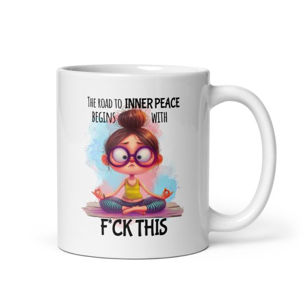 The road to inner peace begins with f*ck this funny coffee mug / cup