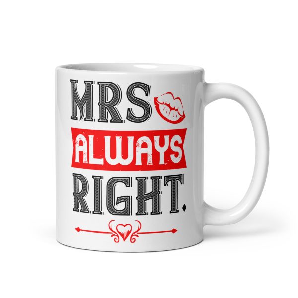 Mrs always right funny coffee mug / cup