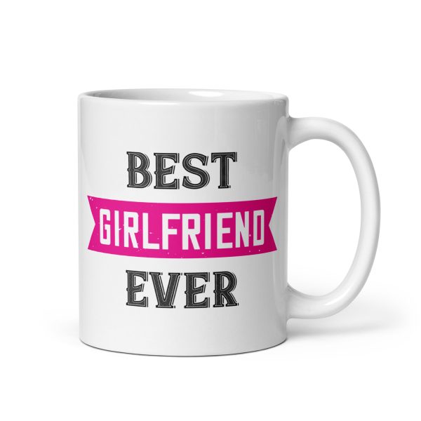 Best girlfriend ever funny coffee mug / cup