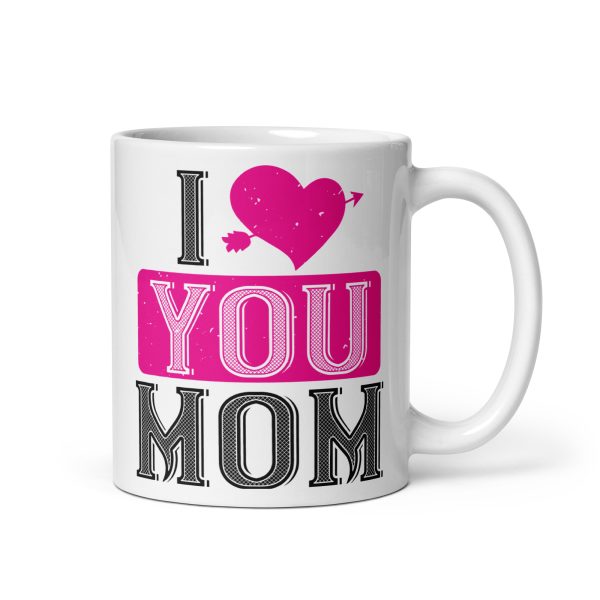 I heart you mom funny coffee mug / cup