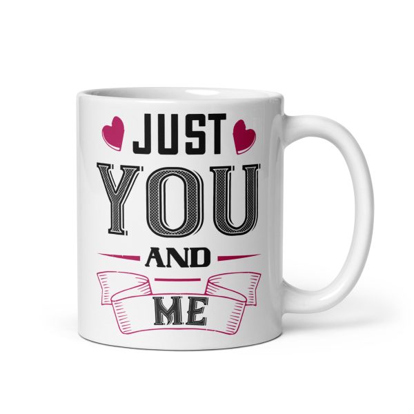 Just you and me funny coffee mug / cup