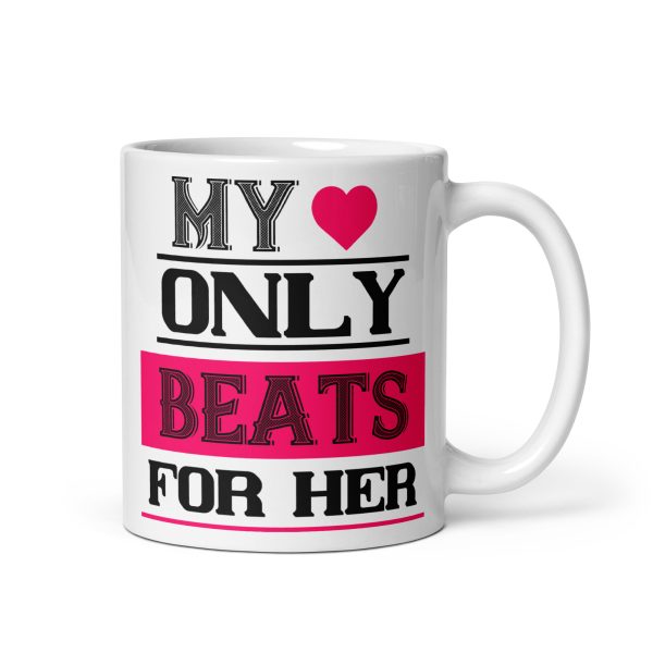 My heart only beats for her funny coffee mug / cup