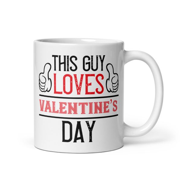 This guy loves valentine's day funny coffee mug / cup