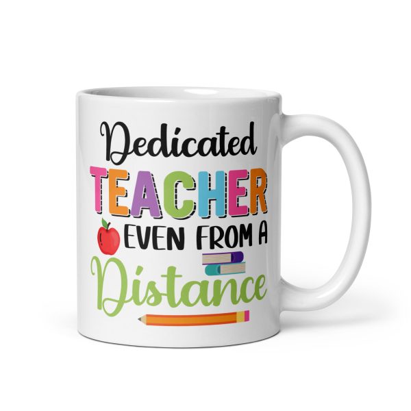 Dedicated teacher even from a distance funny coffee mug / cup