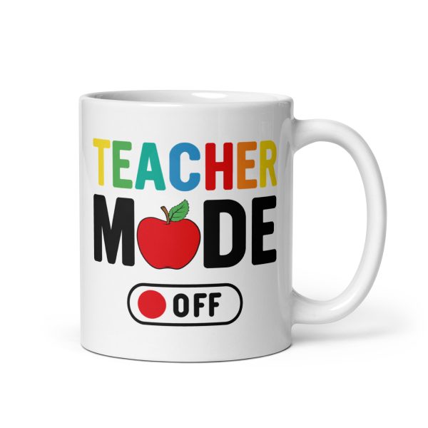 Teacher mode off funny coffee mug / cup