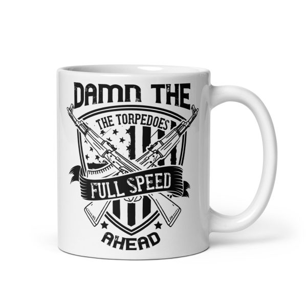 Damn the torpedoes full speed ahead funny coffee mug / cup