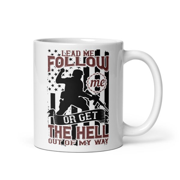 Lead me follow me or get the hell out of my way funny coffee mug / cup