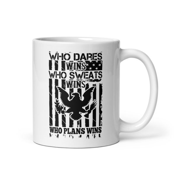 Who dares wins who sweats wins who plans wins funny coffee mug / cup