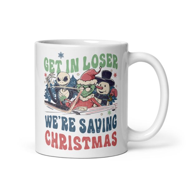 Get in loser we're saving Christmas funny coffee mug / cup