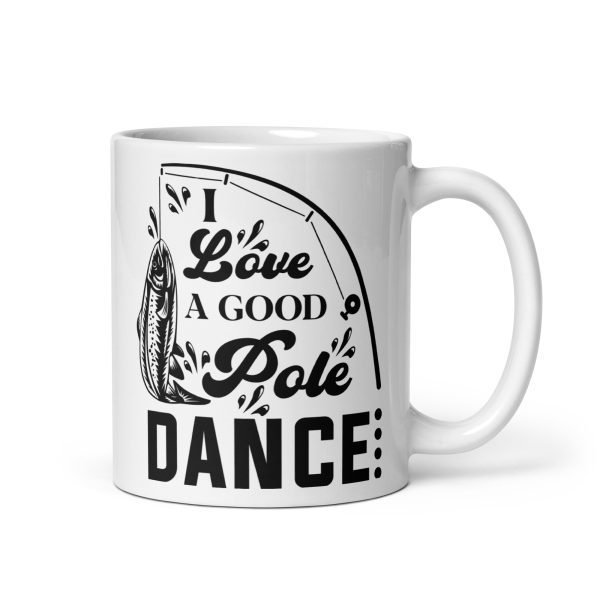 I love a good pole dance funny coffee mug / cup