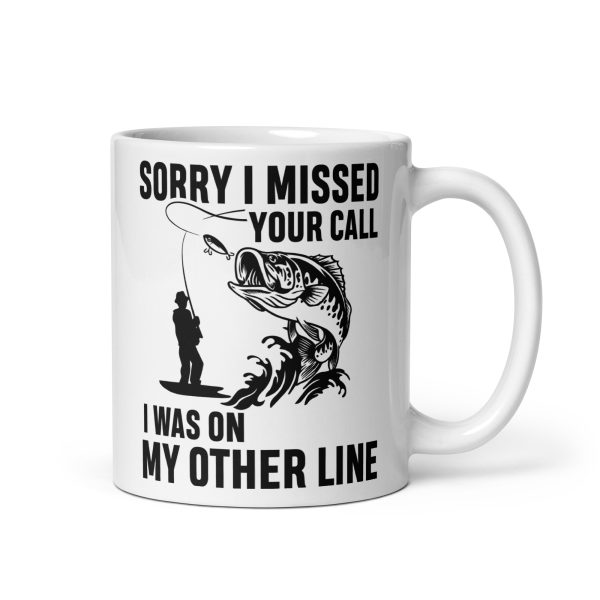 Sorry I missed your call I was on my other line funny coffee mug / cup