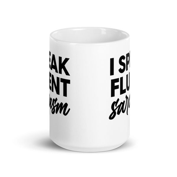 I Speak Fluent Sarcasm Funny Coffee Mug / Cup - Image 7