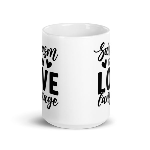 Sarcasm Is My Love Language Funny Coffee Mug / Cup - Image 7