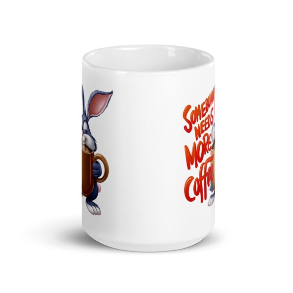 Somebunny Needs More Coffee Funny Coffee Mug / Cup - Image 7