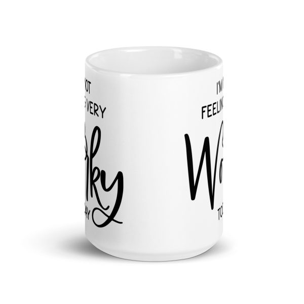 I'm not feeling very worky today Funny Coffee Mug / Cup - Image 7