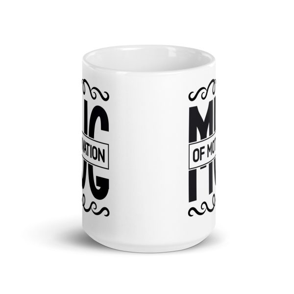 Mug of motivation Funny Coffee Mug / Cup - Image 6