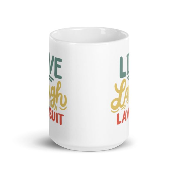 Live laugh lawsuit Funny Coffee Mug / Cup - Image 6