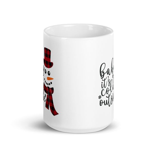 Baby it's cold outside Funny Coffee Mug / Cup - Image 6