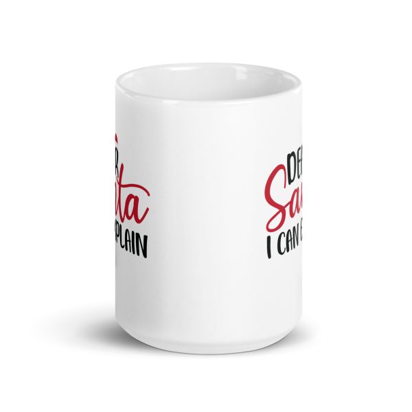 Dear Santa I can explain Funny Coffee Mug / Cup - Image 6