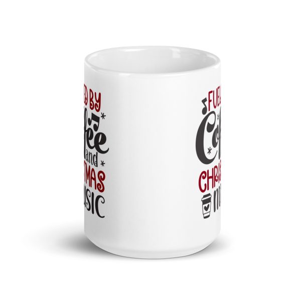 Fueled by coffee and Christmas music Funny Coffee Mug / Cup - Image 6