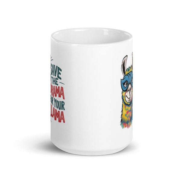 Save the drama for your llama Funny Coffee Mug / Cup - Image 6