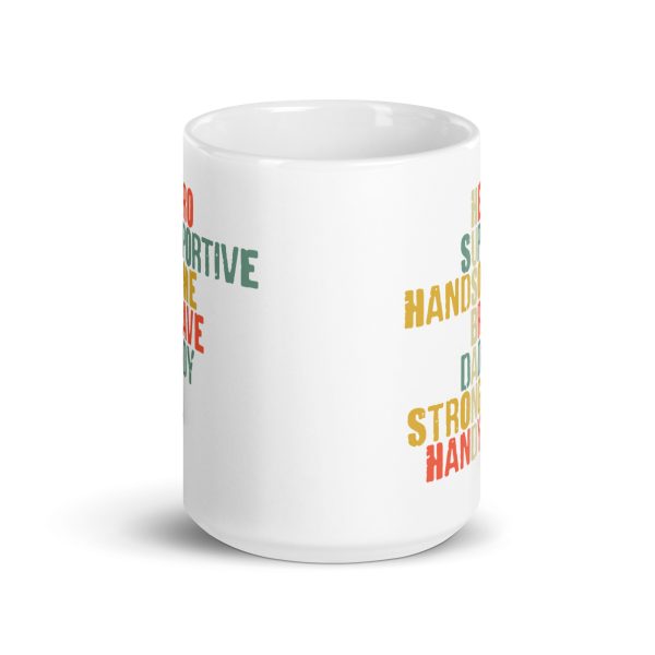 Hero Supportive Handsome Brave Daddy Strong Handy Husband Funny Coffee Mug / Cup - Image 6