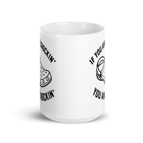 I you ain't crockin' you ain't rockin' Funny Coffee Mug / Cup - Image 6