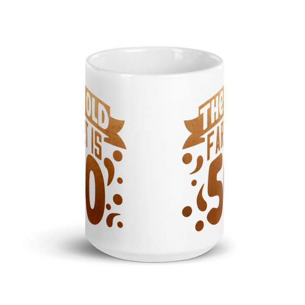 The old fart is 50 Funny Coffee Mug / Cup - Image 6