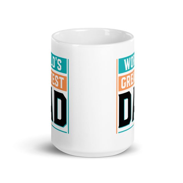 World's greatest dad Funny Coffee Mug / Cup - Image 6