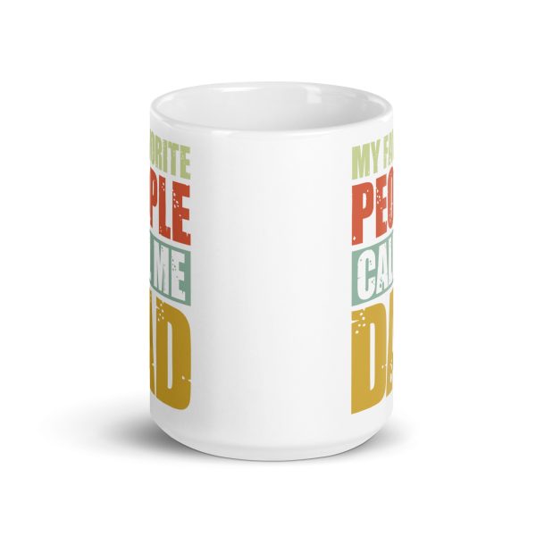 My favorite people call me dad Funny Coffee Mug / Cup - Image 6