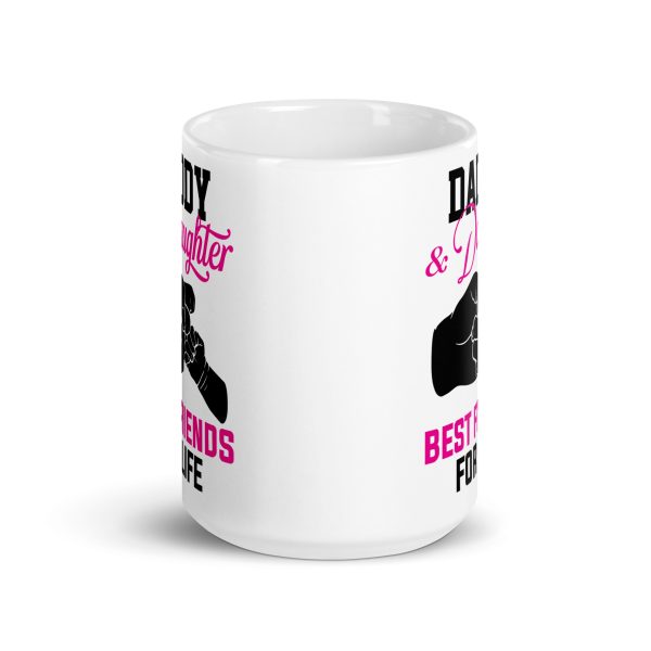 Daddy & daughter best friends for life Funny Coffee Mug / Cup - Image 6