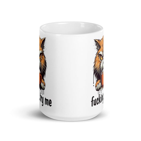 Fucking try me Funny cat Coffee Mug / Cup - Image 6