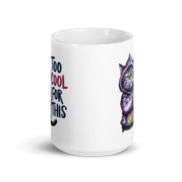 Too cool for this funny cat coffee mug / cup - Image 6