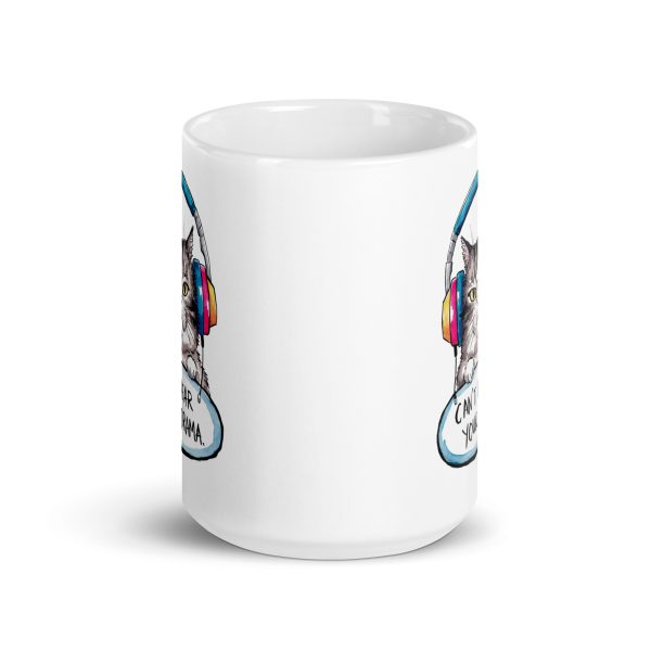 Can't hear your drama funny cat coffee mug / cup - Image 6