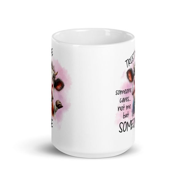 Trust me someone cares not me but someone funny cow coffee mug / cup - Image 6