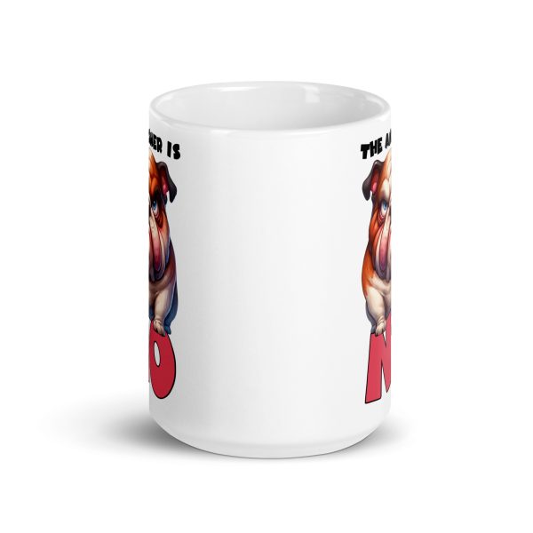 The answer is no funny dog coffee mug / cup - Image 6