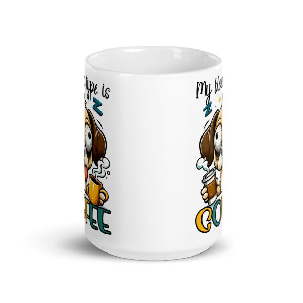 My blood type is coffee funny dog coffee mug / cup - Image 6