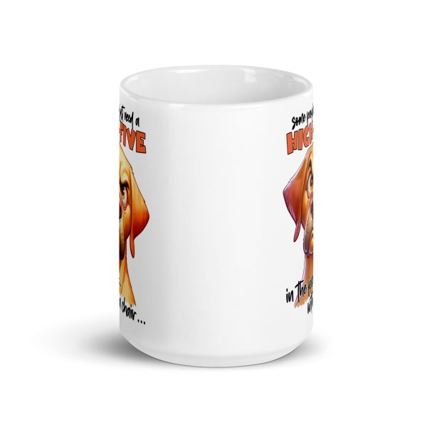 Some people just need a high-five in the face with a chair funny dog coffee mug / cup - Image 6