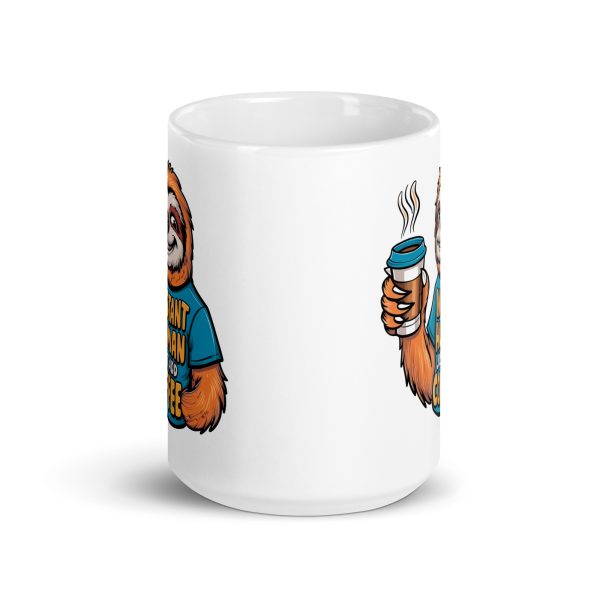 Instant human just add coffee funny sloth coffee mug / cup - Image 6