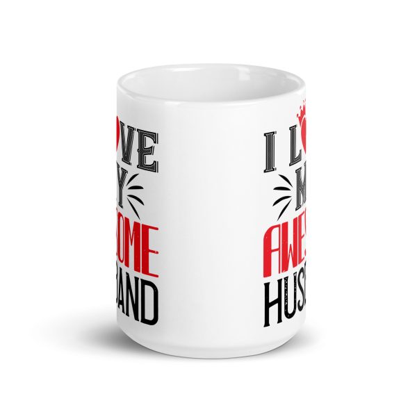 I love my awesome husband funny coffee mug / cup - Image 6