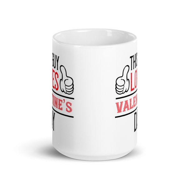 This guy loves valentine's day funny coffee mug / cup - Image 6