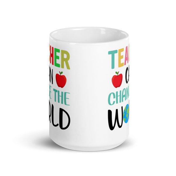 Teacher can change the world funny coffee mug / cup - Image 6