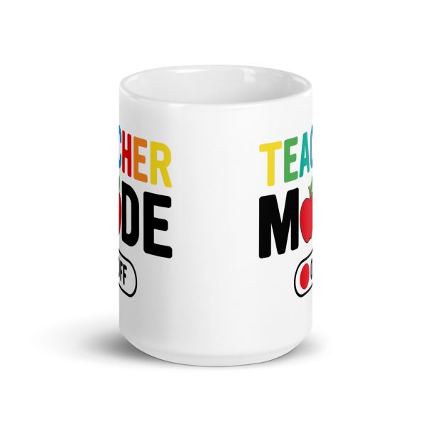 Teacher mode off funny coffee mug / cup - Image 6