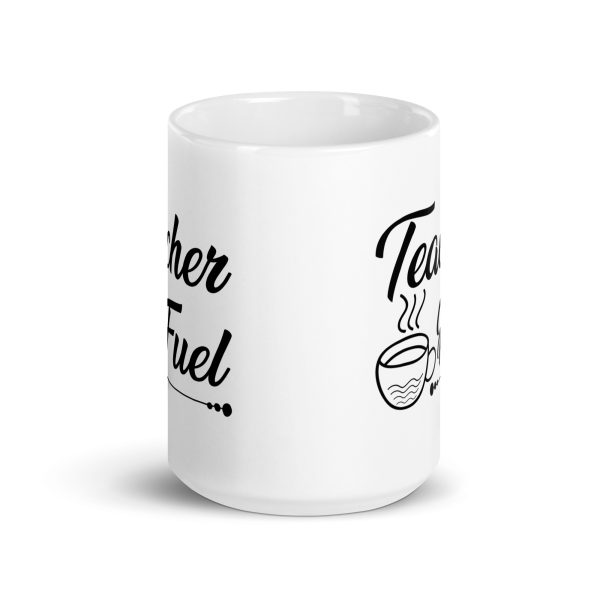 Teacher fuel funny coffee mug / cup - Image 6