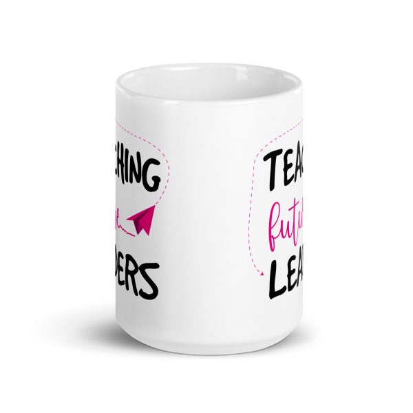 Teaching future leaders funny coffee mug / cup - Image 6