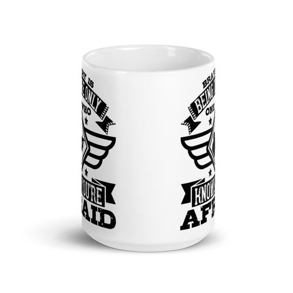 Bravery is being the only one who knows you're afraid funny coffee mug / cup - Image 6